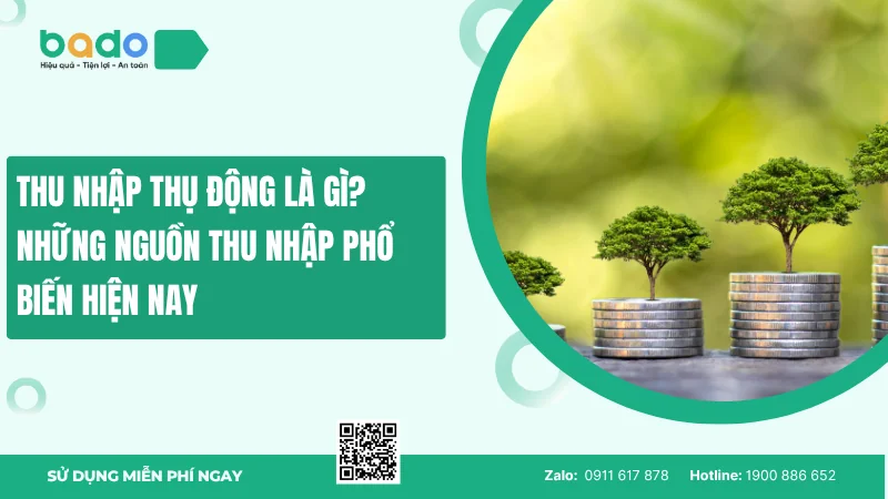 Thu nhập thụ động là gì? Những nguồn thu nhập phổ biến